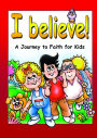 I Believe! (eBook): A Journey to Faith for Kids