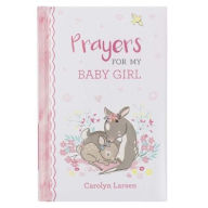 Title: Gift Book Prayers for My Baby Girl, Author: Carolyn Larsen