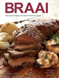 Title: Braai: 166 moderne resepte om te deel met familie en vriende, Author: Hilary Biller