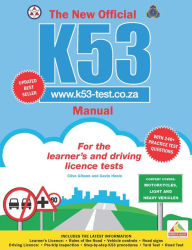 The New Official K53 Manual: Motorcycles, light and heavy vehicles