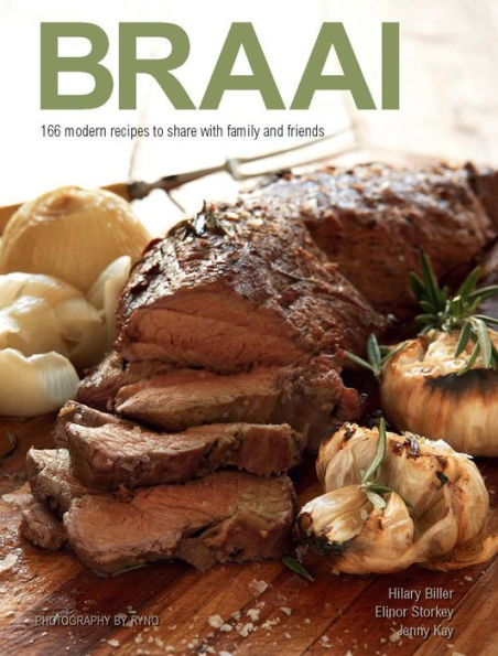 Braai: 166 modern recipes to share with family and friends