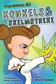 Title: Konkels en skelmstreke: Karatekas #2, Author: Anzil Kulsen