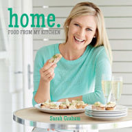Title: Home.: Food from my kitchen, Author: Sarah Graham
