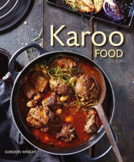Title: Karoo Food, Author: Gordon Wright