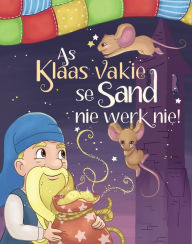 Title: As Klaas Vakie se Sand nie Werk nie, Author: Elana Alberts