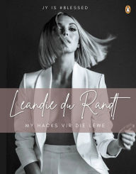 Title: Leandie du Randt: My Hacks vir die Lewe, Author: Leandie du Randt