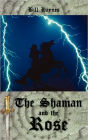 The Shaman and the Rose