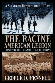 The Racine American Legion Post 76 Drum And Bugle Corps