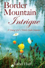 Border Mountain Intrigue: A Young Girl's North Idaho Summer