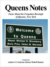 Title: Queens Notes: Facts about the Forgotten Borough of Queens, New York, Author: Andrew P Jackson