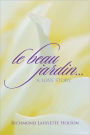 Le Beau Jardin...A Love Story