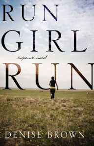 Title: Run Girl Run: Suspense-Novel, Author: Denise Brown