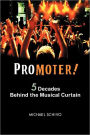 ProMoter!: 5 Decades Behind The Musical Curtain