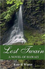 Lost Twain: A Novel of Hawai'i