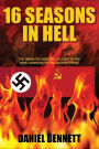 16 Seasons in Hell: The Definitive Western Account of the WWII Campaign on the Eastern Front