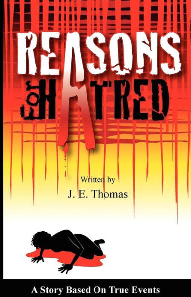 Reasons for Hatred: A Story Based on True Events