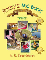 Title: Rocky's ABC Book with His Friends: Photographic Bilingual, Author: M U Salas Tristan