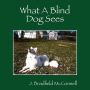What A Blind Dog Sees