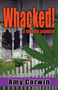 Title: Whacked!: A Romantic Suspense, Author: Amy Corwin