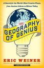 The Geography of Genius: A Search for the World's Most Creative Places, from Ancient Athens to Silicon Valley