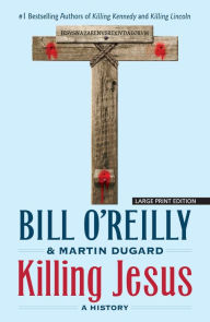 Title: Killing Jesus: A History, Author: Bill O'Reilly