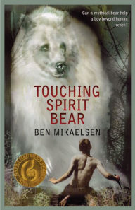 Title: Touching Spirit Bear (Spirit Bear Series #1), Author: Ben Mikaelsen