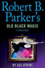 Robert B. Parker's Old Black Magic
