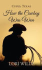 How the Cowboy Was Won (Cupid, Texas Series #6)