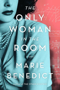 Title: The Only Woman in the Room, Author: Marie Benedict