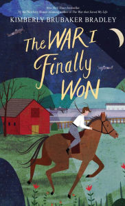 Title: The War I Finally Won, Author: Kimberly Brubaker Bradley