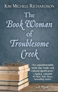 Title: The Book Woman of Troublesome Creek, Author: Kim Michele Richardson