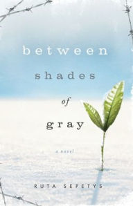 Title: Between Shades of Gray, Author: Ruta Sepetys