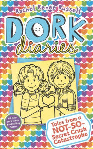 Tales from a Not-So-Secret Crush Catastrophe (Dork Diaries Series #12)