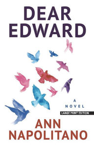 Title: Dear Edward, Author: Ann Napolitano