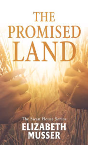 Title: The Promised Land, Author: Elizabeth Musser