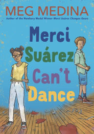 Title: Merci Suárez Can't Dance, Author: Meg Medina