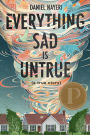 Everything Sad Is Untrue: (A True Story)