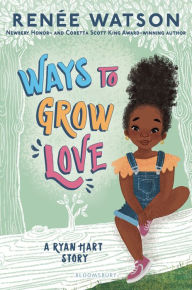 Title: Ways to Grow Love, Author: Renée Watson