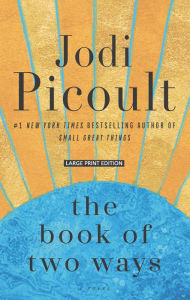 Title: The Book Of Two Ways, Author: Jodi Picoult