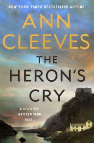 Title: The Heron's Cry (Detective Matthew Venn Novel #2), Author: Ann Cleeves
