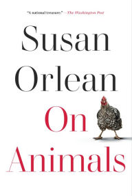 Title: On Animals, Author: Susan Orlean