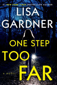 Title: One Step Too Far, Author: Lisa Gardner