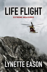 Title: Life Flight, Author: Lynette Eason