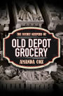 The Secret Keepers of Old Depot Grocery