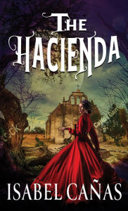 Title: The Hacienda, Author: Isabel Cañas