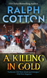 Title: A Killing In Gold, Author: Ralph Cotton