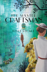 Title: The Master Craftsman, Author: Kelli Stuart