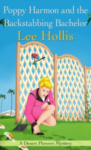 Title: Poppy Harmon and the Backstabbing Bachelor, Author: Lee Hollis