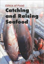 Catching and Raising Seafood
