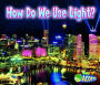 How Do We Use Light?